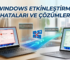 Windows Etkinleştirme Hataları ve Çözümleri